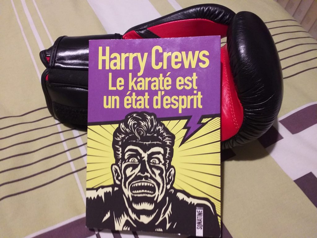 Le karaté d’Harry Crews, un «kiai déjanté»!
